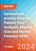 Generalized anxiety disorder Patient Pool Analysis, Market Size and Market Forecast APAC - 2034- Product Image