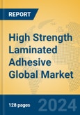 High Strength Laminated Adhesive Global Market Insights 2024, Analysis and Forecast to 2029, by Manufacturers, Regions, Technology, Application, and Product Type- Product Image