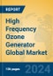 High Frequency Ozone Generator Global Market Insights 2024, Analysis and Forecast to 2029, by Manufacturers, Regions, Technology, Application, and Product Type - Product Image