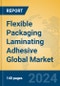 Flexible Packaging Laminating Adhesive Global Market Insights 2024, Analysis and Forecast to 2029, by Manufacturers, Regions, Technology, Application, and Product Type - Product Image
