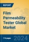Film Permeability Tester Global Market Insights 2024, Analysis and Forecast to 2029, by Manufacturers, Regions, Technology, Application, and Product Type - Product Image