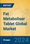 Fat Metaboliser Tablet Global Market Insights 2024, Analysis and Forecast to 2029, by Manufacturers, Regions, Technology, Application, and Product Type - Product Thumbnail Image