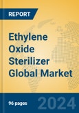 Ethylene Oxide Sterilizer Global Market Insights 2024, Analysis and Forecast to 2029, by Manufacturers, Regions, Technology, Application, and Product Type- Product Image