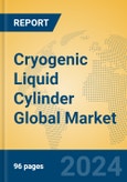 Cryogenic Liquid Cylinder Global Market Insights 2024, Analysis and Forecast to 2029, by Manufacturers, Regions, Technology, Application, and Product Type- Product Image