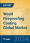 Wood Fireproofing Coating Global Market Insights 2024, Analysis and Forecast to 2029, by Manufacturers, Regions, Technology, Application, Product Type - Product Image