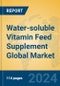 Water-soluble Vitamin Feed Supplement Global Market Insights 2024, Analysis and Forecast to 2029, by Manufacturers, Regions, Technology, Application, and Product Type - Product Image