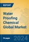 Water Proofing Chemical Global Market Insights 2024, Analysis and Forecast to 2029, by Manufacturers, Regions, Technology, Application, and Product Type - Product Thumbnail Image