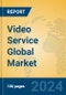 Video Service Global Market Insights 2024, Analysis and Forecast to 2029, by Market Participants, Regions, Technology, Application, and Product Type - Product Image