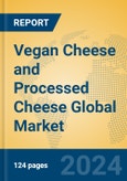 Vegan Cheese and Processed Cheese Global Market Insights 2024, Analysis and Forecast to 2029, by Manufacturers, Regions, Technology, Application, and Product Type- Product Image