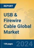 USB & Firewire Cable Global Market Insights 2024, Analysis and Forecast to 2029, by Manufacturers, Regions, Technology, Application, and Product Type- Product Image