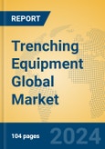 Trenching Equipment Global Market Insights 2024, Analysis and Forecast to 2029, by Manufacturers, Regions, Technology, Application, and Product Type- Product Image
