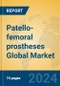 Patello-femoral prostheses Global Market Insights 2024, Analysis and Forecast to 2029, by Manufacturers, Regions, Technology, Application, Product Type - Product Image