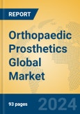Orthopaedic Prosthetics Global Market Insights 2024, Analysis and Forecast to 2029, by Market Participants, Regions, Technology, Application, and Product Type- Product Image