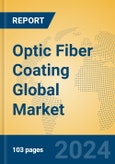 Optic Fiber Coating Global Market Insights 2024, Analysis and Forecast to 2029, by Manufacturers, Regions, Technology, Application, and Product Type- Product Image