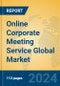 Online Corporate Meeting Service Global Market Insights 2024, Analysis and Forecast to 2029, by Market Participants, Regions, Technology, Application, Product Type - Product Image