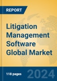 Litigation Management Software Global Market Insights 2024, Analysis and Forecast to 2029, by Market Participants, Regions, Technology, Application, and Product Type- Product Image
