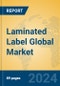 Laminated Label Global Market Insights 2024, Analysis and Forecast to 2029, by Manufacturers, Regions, Technology, and Product Type - Product Image