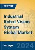 Industrial Robot Vision System Global Market Insights 2024, Analysis and Forecast to 2029, by Manufacturers, Regions, Technology, Application, and Product Type- Product Image