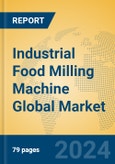 Industrial Food Milling Machine Global Market Insights 2024, Analysis and Forecast to 2029, by Manufacturers, Regions, Technology, and Product Type- Product Image