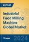 Industrial Food Milling Machine Global Market Insights 2024, Analysis and Forecast to 2029, by Manufacturers, Regions, Technology, Product Type - Product Image