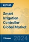 Smart Irrigation Controller Global Market Insights 2024, Analysis and Forecast to 2029, by Manufacturers, Regions, Technology, and Product Type - Product Image