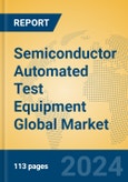 Semiconductor Automated Test Equipment Global Market Insights 2024, Analysis and Forecast to 2029, by Manufacturers, Regions, Technology, and Product Type- Product Image