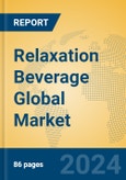 Relaxation Beverage Global Market Insights 2024, Analysis and Forecast to 2029, by Manufacturers, Regions, Technology, Application, and Product Type- Product Image