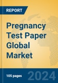 Pregnancy Test Paper Global Market Insights 2024, Analysis and Forecast to 2029, by Market Participants, Regions, Technology, Application, and Product Type- Product Image