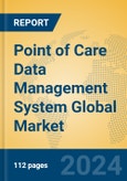 Point of Care Data Management System Global Market Insights 2024, Analysis and Forecast to 2029, by Market Participants, Regions, Technology, Application, and Product Type- Product Image
