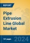 Pipe Extrusion Line Global Market Insights 2024, Analysis and Forecast to 2029, by Manufacturers, Regions, Technology, Application, and Product Type - Product Image