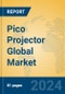 Pico Projector Global Market Insights 2024, Analysis and Forecast to 2029, by Manufacturers, Regions, Technology, Application, Product Type - Product Image