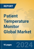 Patient Temperature Monitor Global Market Insights 2024, Analysis and Forecast to 2029, by Manufacturers, Regions, Technology, Application, Product Type- Product Image