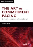 The Art of Commitment Pacing. Engineering Allocations to Private Capital. Edition No. 1. The Wiley Finance Series- Product Image