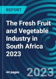The Fresh Fruit and Vegetable Industry in South Africa 2023- Product Image