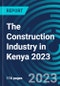 The Construction Industry in Kenya 2023 - Product Thumbnail Image