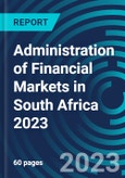 Administration of Financial Markets in South Africa 2023- Product Image