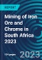 Mining of Iron Ore and Chrome in South Africa 2023 - Product Thumbnail Image
