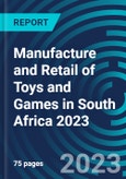 Manufacture and Retail of Toys and Games in South Africa 2023- Product Image