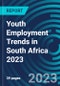 Youth Employment Trends in South Africa 2023 - Product Thumbnail Image