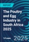 The Poultry and Egg Industry in South Africa 2025 - Product Thumbnail Image
