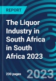 The Liquor Industry in South Africa in South Africa 2023- Product Image