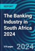 The Banking Industry in South Africa 2024- Product Image