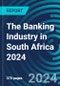The Banking Industry in South Africa 2024 - Product Thumbnail Image