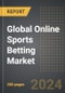 Global Online Sports Betting Market (2024 Edition): Analysis By Type (Fixed Odds Wagering, Live Betting, Daily Fantasy, Others), By Age, By Sports, By Region, By Country: Market Insights and Forecast (2019-2029) - Product Image