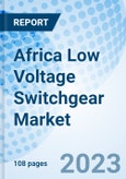 Africa Low Voltage Switchgear Market (2023-2029) Share, Revenue, Value, Forecast, Growth, COVID-19 Impact, Industry, Trends, Analysis, Companies & Size:Market Forecast By Types, By Applications, By Countries and Competitive Landscape- Product Image