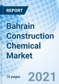 Bahrain Construction Chemical Market (2023-2029) Revenue, Companies, COVID-19 Impact, Forecast, Industry, Size, Value, Trends, Share, Growth, Analysis & Outlook:Market Forecast By Product Types, By Applications and Competitive Landscape- Product Image