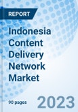 Indonesia Content Delivery Network Market (2023-2029) Trends, Analysis, Forecast, COVID-19 Impact, Size, Growth, Share, Industry, Value, Revenue & Companies: Market Forecast By Component, By Content Type,, By Application Area, By Provider Type and Competitive Landscape- Product Image