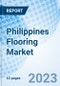 Philippines Flooring Market (2023-2029) Growth, Industry, Companies, Trends, Analysis, Value, COVID-19 Impact, Forecast, Revenue, Size, Outlook & Share: Market Forecast By Product Type, By Applications and Competitive Landscape - Product Image