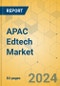 APAC Edtech Market - Focused Insights 2023-2028 - Product Image