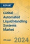 Global Automated Liquid Handling Systems Market - Outlook & Forecast 2024-2029 - Product Image